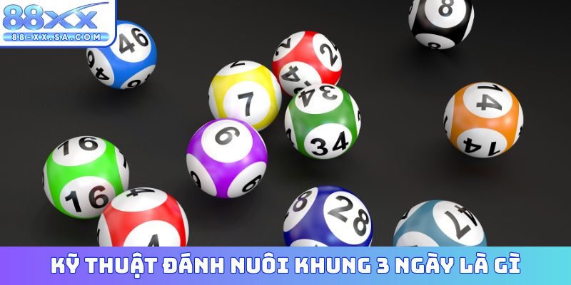 Kỹ thuật đánh nuôi khung 3 ngày là gì?